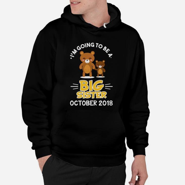 Im Going To Be A Big Sister October 2022 Girl Bear Hoodie