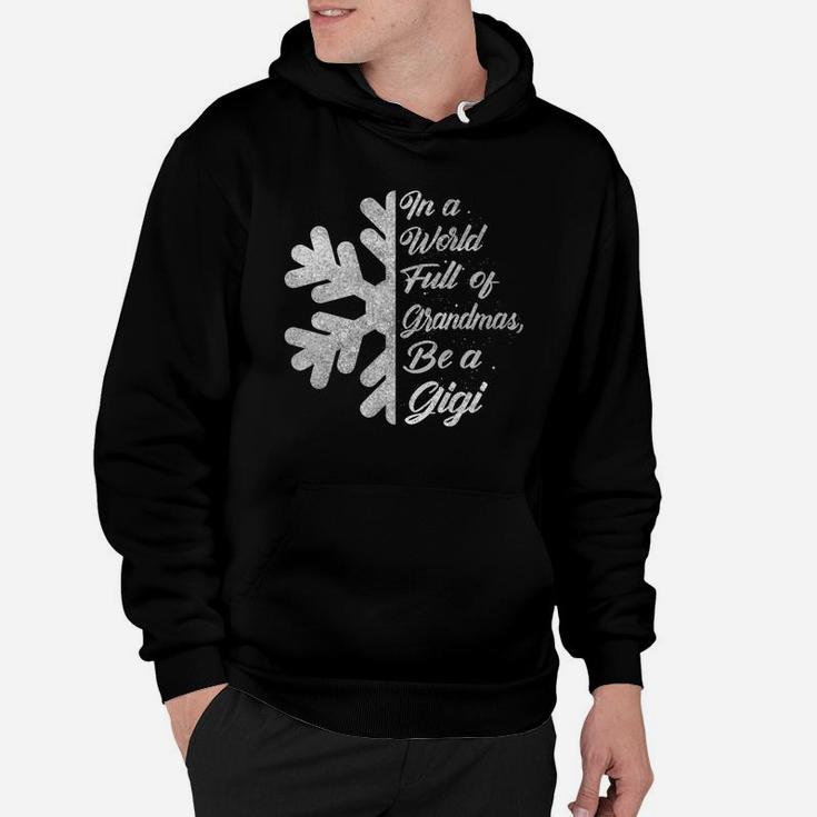 In A World Full Of Grandmas Be A Gigi Funny Grandma Gift Hoodie