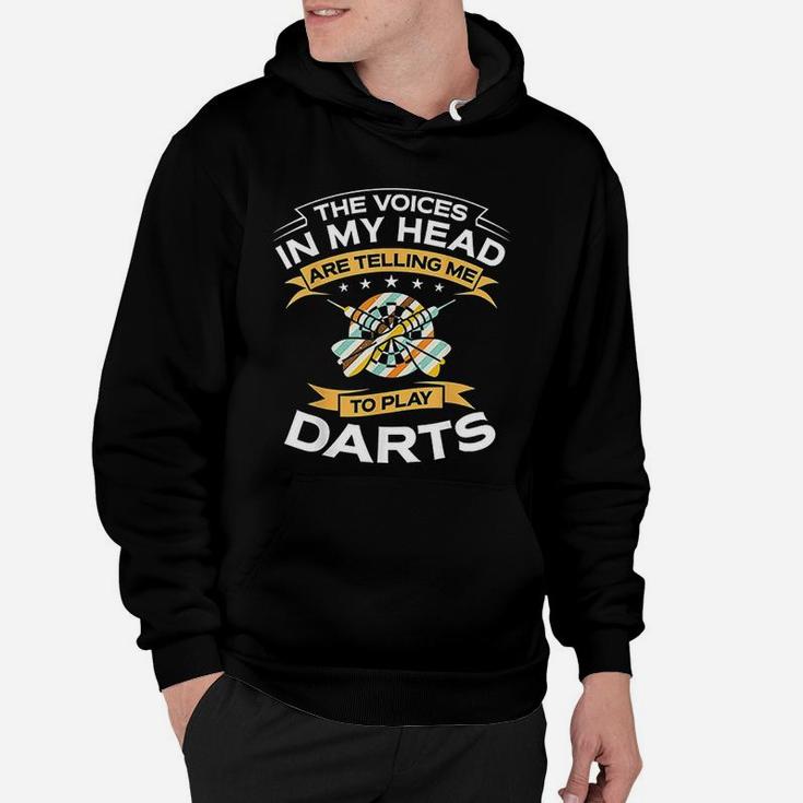 In My Head Are Teliing Me To Play Darts Funny Darting Hoodie