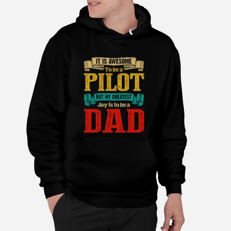 It Is Awesome To Be A Pilot Dad Jobs Gifts Hoodie
