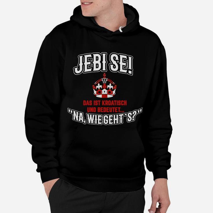 Jebi Se Das Ist Kroatisch Hoodie