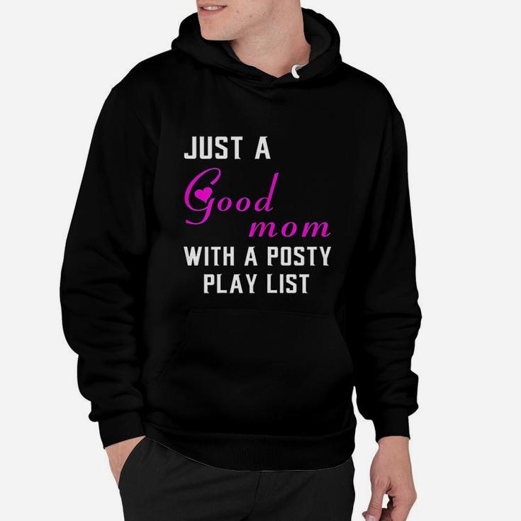 Just A Good Mom With A Posty Play List Gift For Mother Hoodie