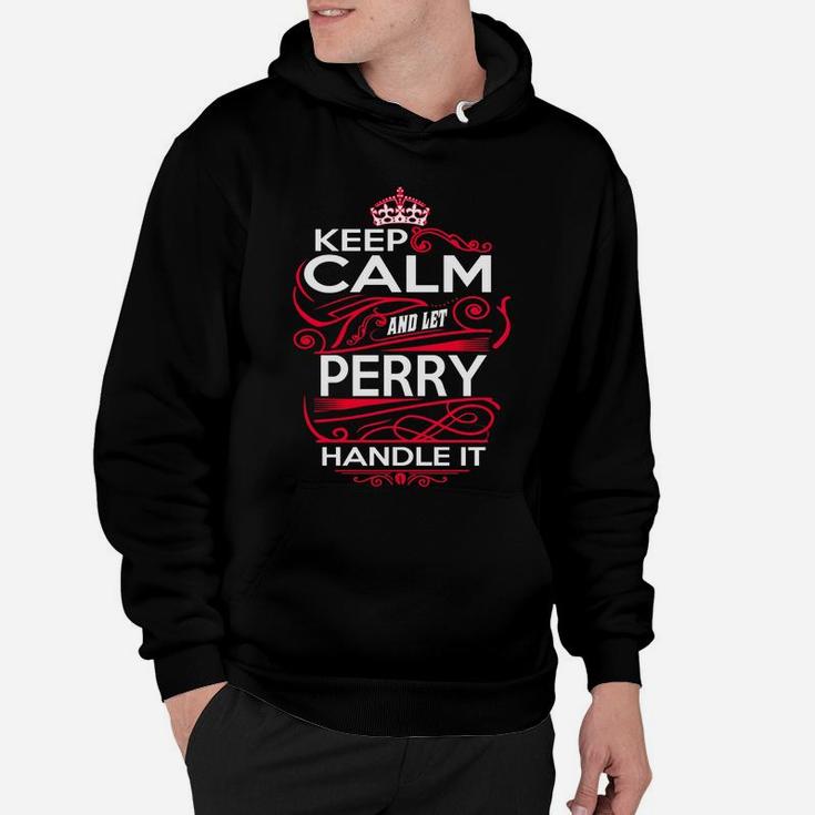 Keep Calm And Let Perry Handle It - Perry Tee Shirt, Perry Shirt, Perry Hoodie, Perry Family, Perry Tee, Perry Name, Perry Kid, Perry Sweatshirt Hoodie