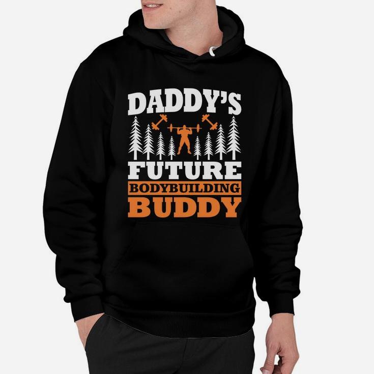 Kids Daddys Future Bodybuilding Buddy For Kids Toddlers Hoodie