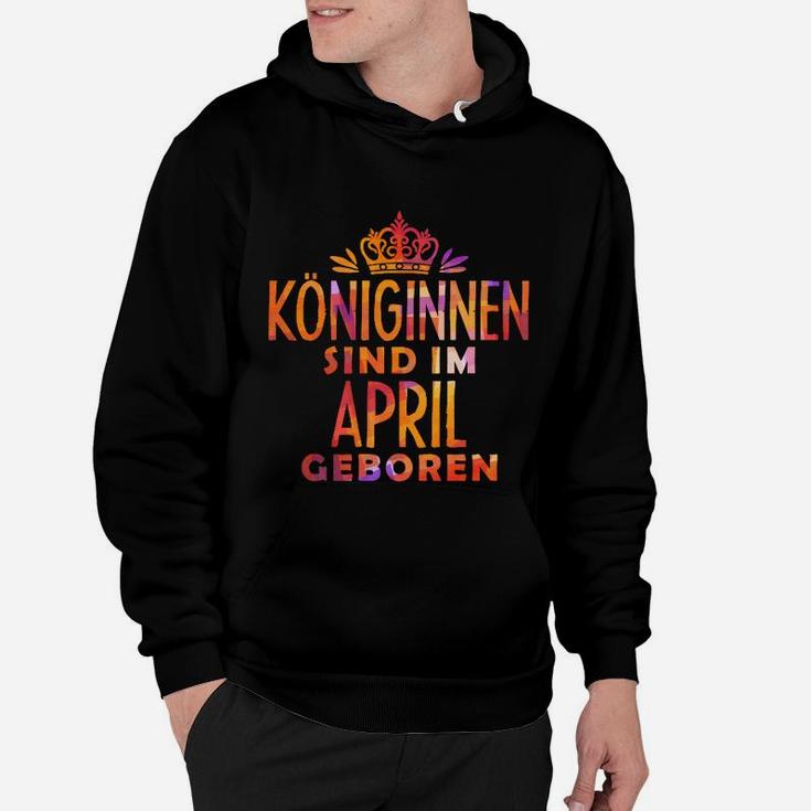 Königinnen Sind Im April Geboren Hoodie