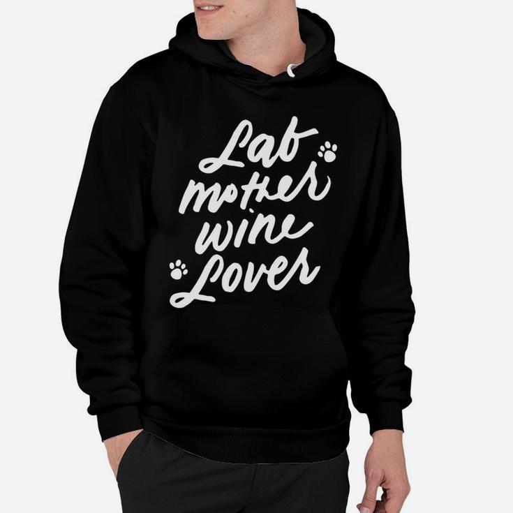 Lab Mother Wine Lover Cute Dog Mom Mothers Day Gifts Hoodie