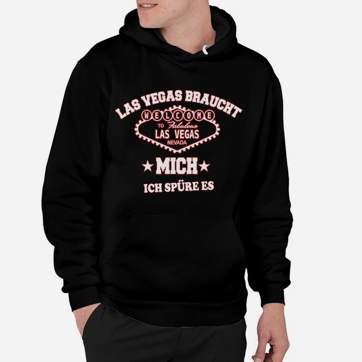 Las Vegas Braucht Mich Hoodie, Ich Spüre Es, Schwarz Themen-Tee