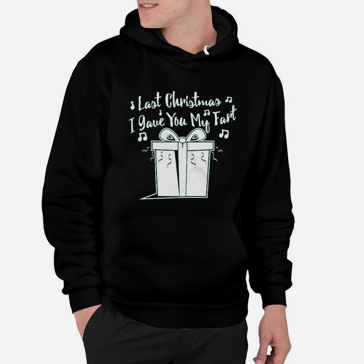 Last Christmas I Gave You My Fart Funny Holiday Song Hoodie
