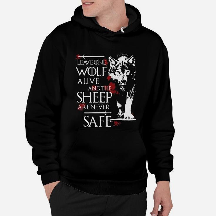 Leave One Wolf Alive And The Sheep Are Never Safe T-shirt Hoodie