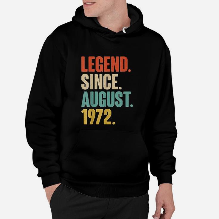 Legend Since August 1972 Born In August 1972 Hoodie
