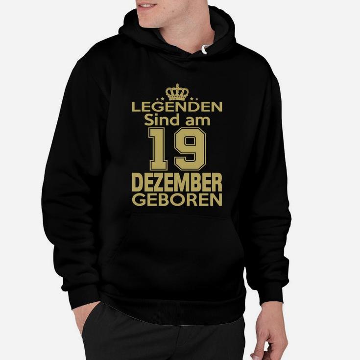 Legenden Sind Am 19 Dezember Geboren Hoodie