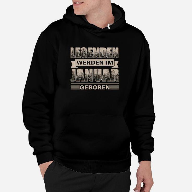 Legenden Werden Im Januar Geboren Hoodie