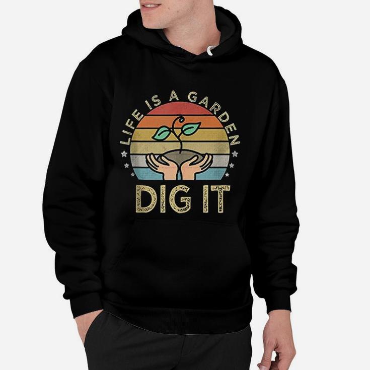 Life Is A Garden Dig It Garden Love Retro Vintage Farmer Hoodie