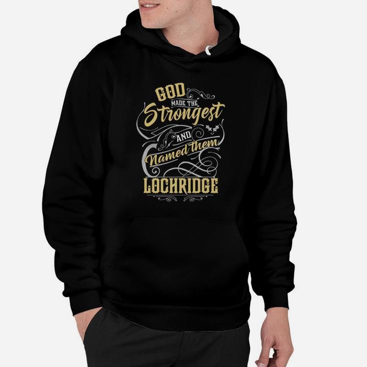 Lochridge  God Made The Strongest And Named Them Hoodie
