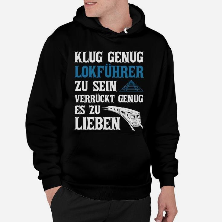 Lokführer Klug Genug Hier Bestellen Hoodie