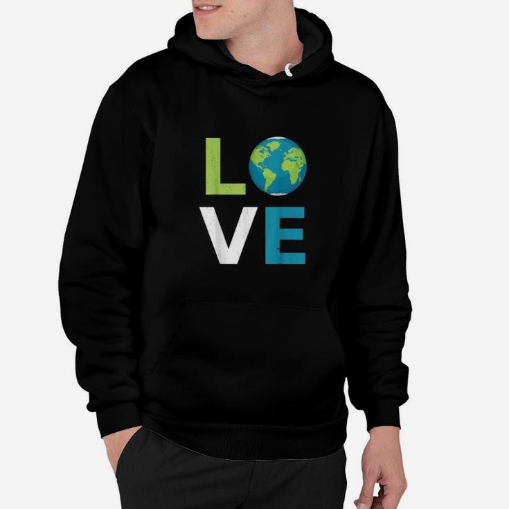 Love Earth World Love And Save The Planet Climate Change Hoodie