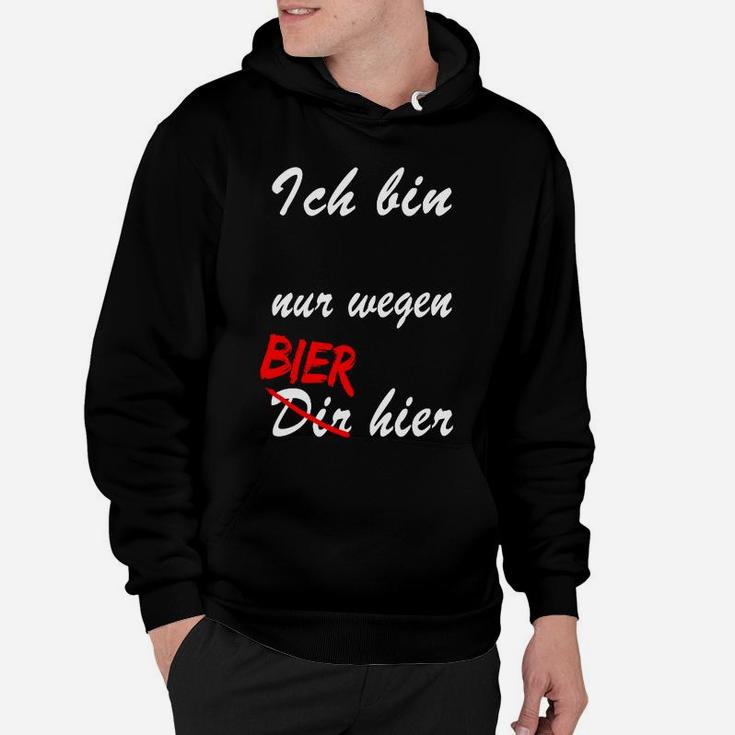 Lustiges Bier-Slogan Hoodie Nur Wegen Bier Hier, Partyshirt in Schwarz