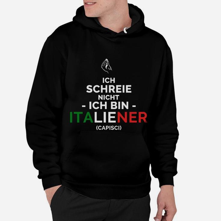 Lustiges Italiener Hoodie Ich schreie nicht mit Flaggenfarben