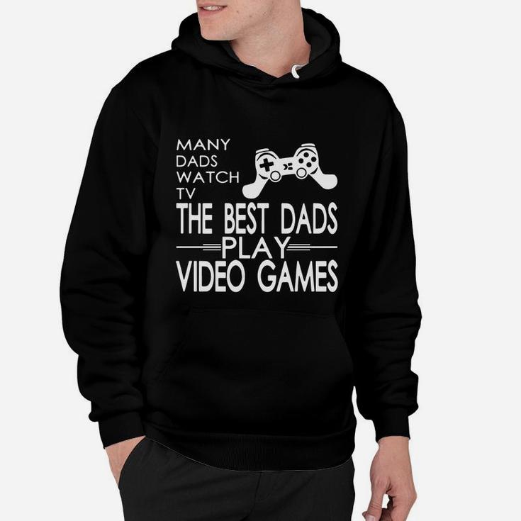 Many Dads Watch Tv The Best Dads Play Hoodie