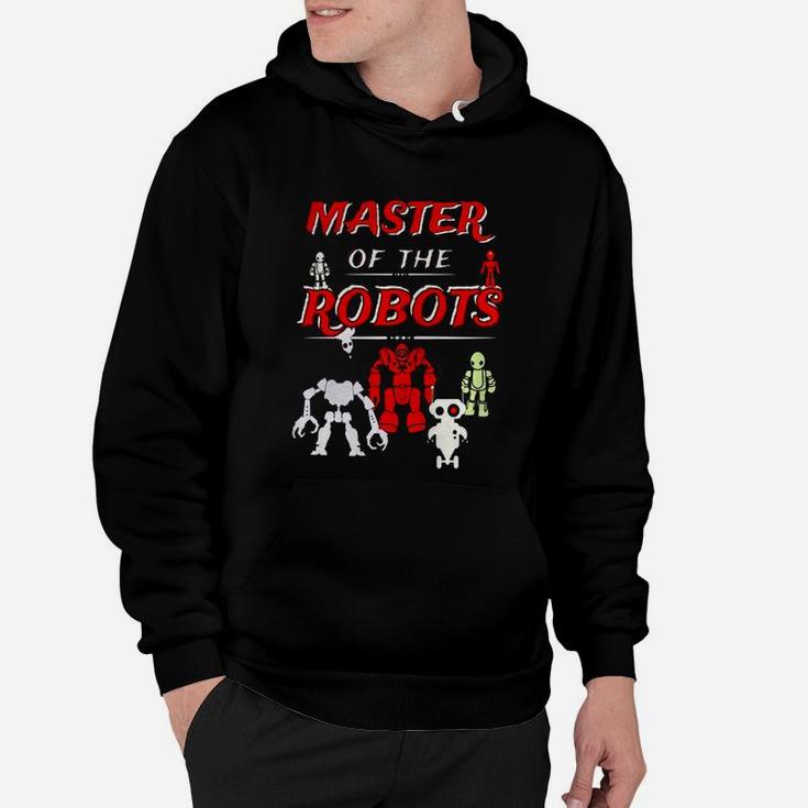 Master Of The Robots Robotics Engineering Programming Shirt Hoodie