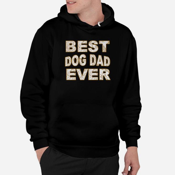 Mens Mens Best Dog Dad Ever Funny Fathers Day Gift Hoodie