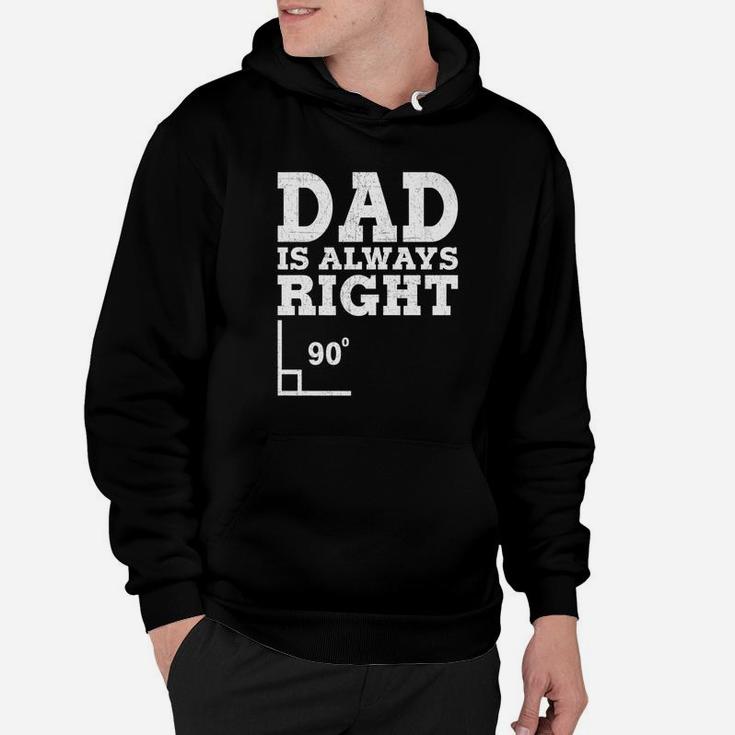 Mens Mens Dad Is Always Right Funny Fathers Day Gift Premium Hoodie