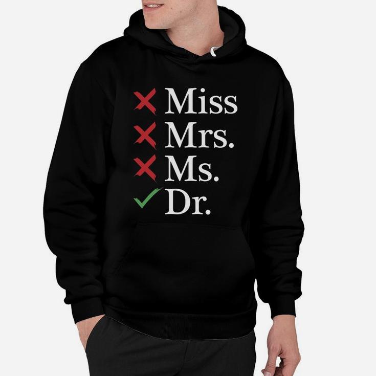 Miss Mrs Ms Dr T-shirt Hoodie