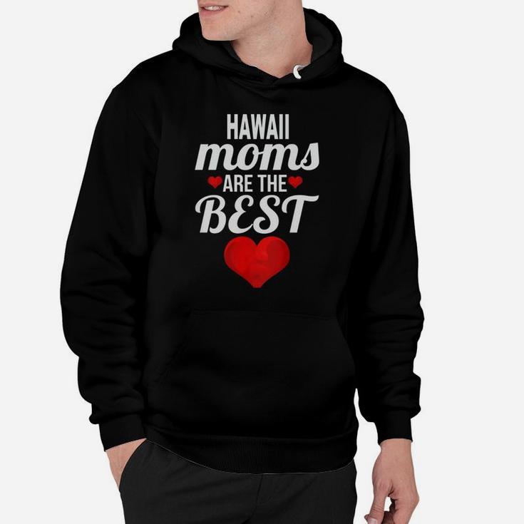 Moms From Hawaii Are The Best US States Mothers Day Gift Hoodie
