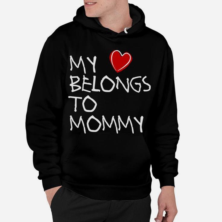 Mothers Day Gifts Daughter My Heart Belongs To Mommy Hoodie