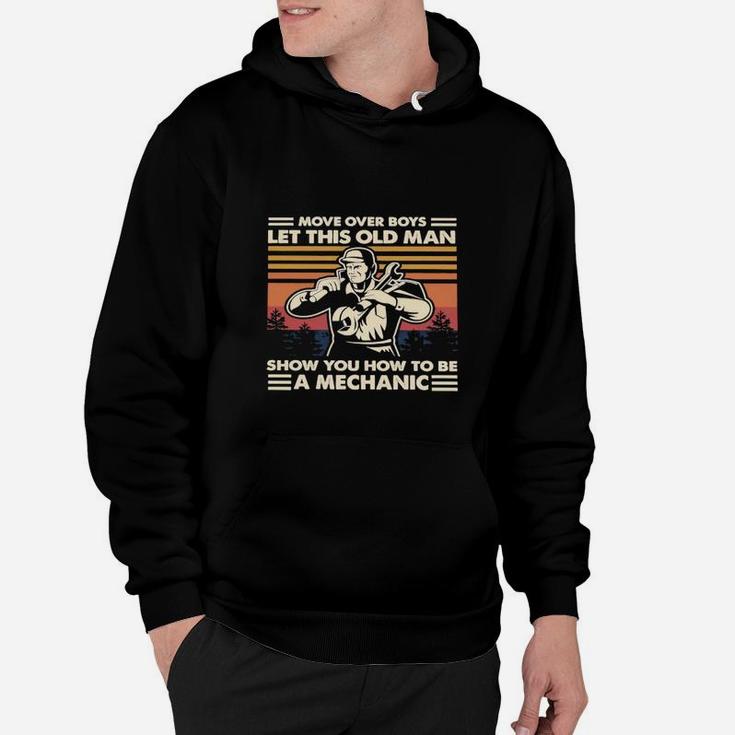 Move Over Boys Let This Old Man Show You How To Be A Mechanic Vintage Hoodie
