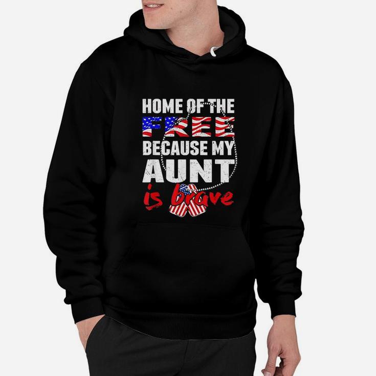 My Aunt Is Brave Home Of The Free Proud Army Niece Nephew Hoodie