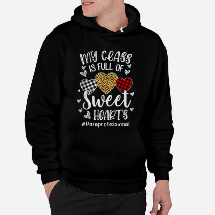 My Class Is Full Of Sweet Hearts Paraprofessional Valentine Hoodie