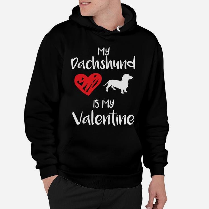 My Dachshund Is My Valentine Valentines Day Dog Gift Hoodie