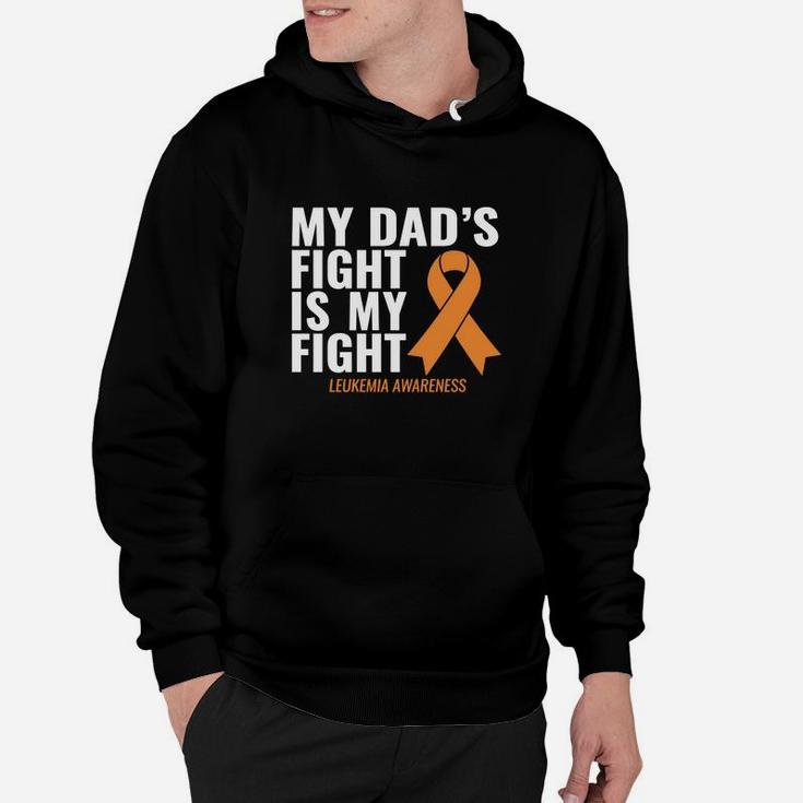 My Dad S Fight Is My Fight Leukemia Awareness Shirt Hoodie
