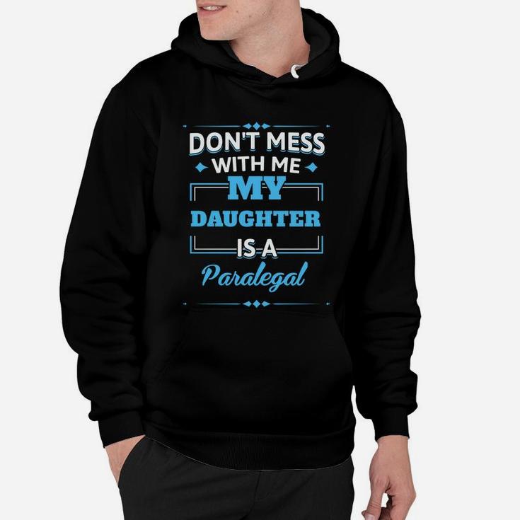 My Daughter Is A Paralegal. Funny Gift For Mother From Daughter Hoodie