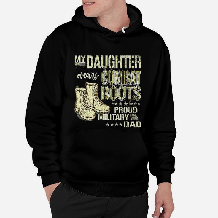 My Daughter Wears Combat Boots Proud Military Dad Father Hoodie