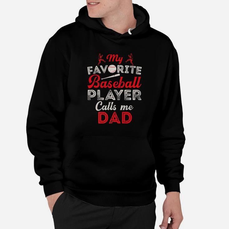 My Favorite Baseball Player Calls Me Dad Shirt Fathers Day Hoodie