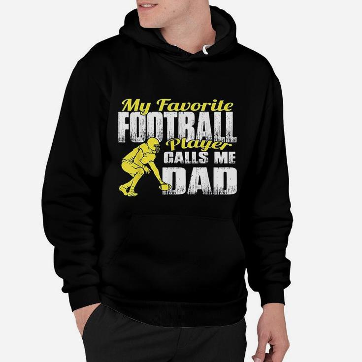 My Favorite Football Player Calls Me Dad Football Dad Hoodie
