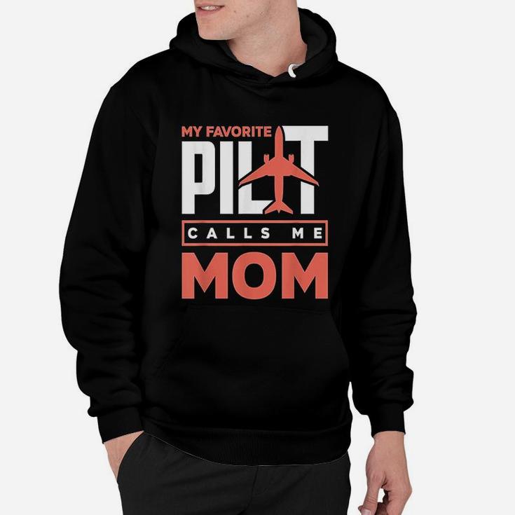 My Favorite Pilot Calls Me Mom Pride Mothers Day Gift Hoodie
