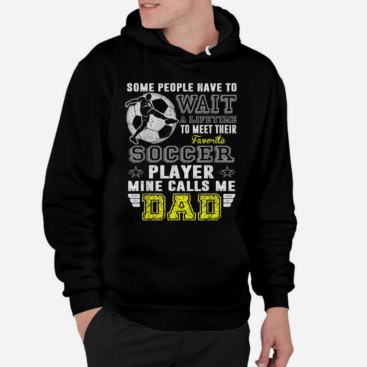 My Favorite Soccer Player Calls Me Dad Father Day Hoodie