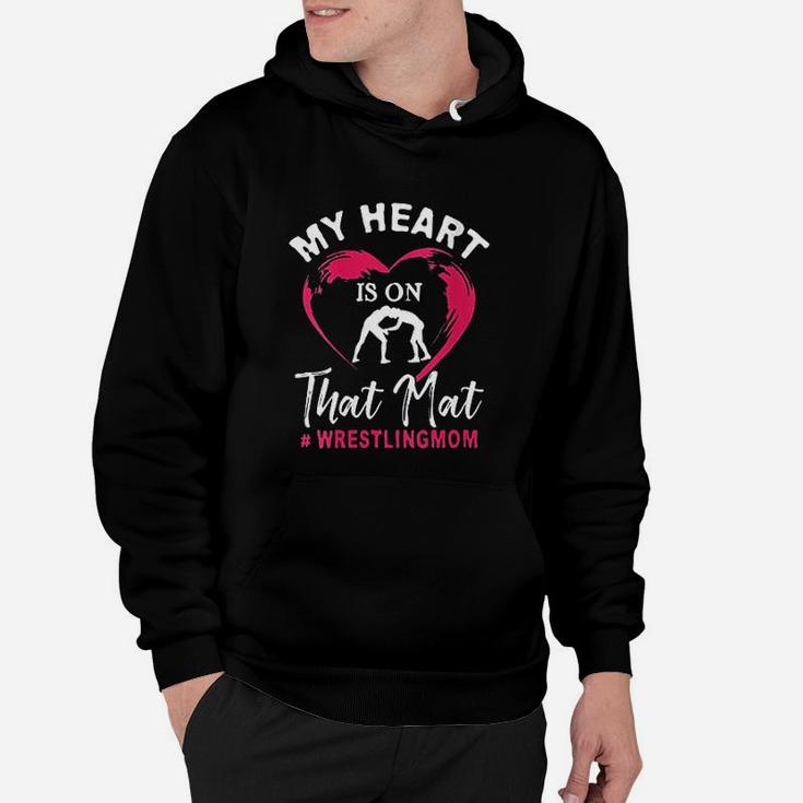 My Heart Is On That Mat Wrestling Mom Mothers Day Hoodie