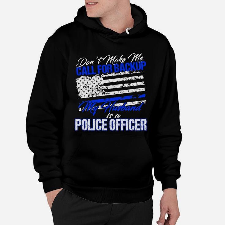 My Mom Is A Police Officer Don't Make Call For Backup  Hoodie