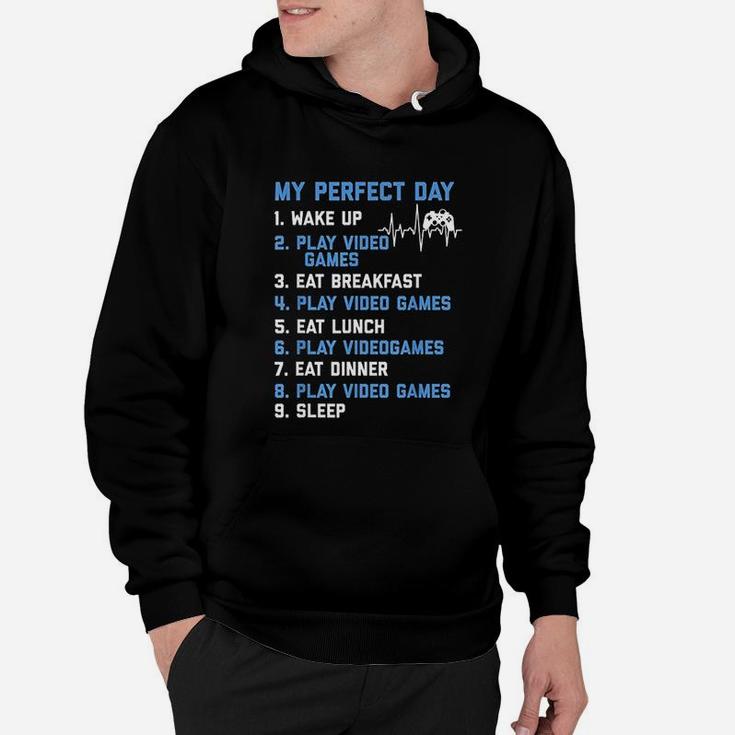 My Perfect Day Video Games Funny Gamer Gaming Gift Hoodie