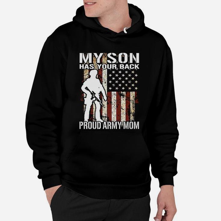 My Son Has Your Back Proud Army Mom Military Mother Gift Hoodie