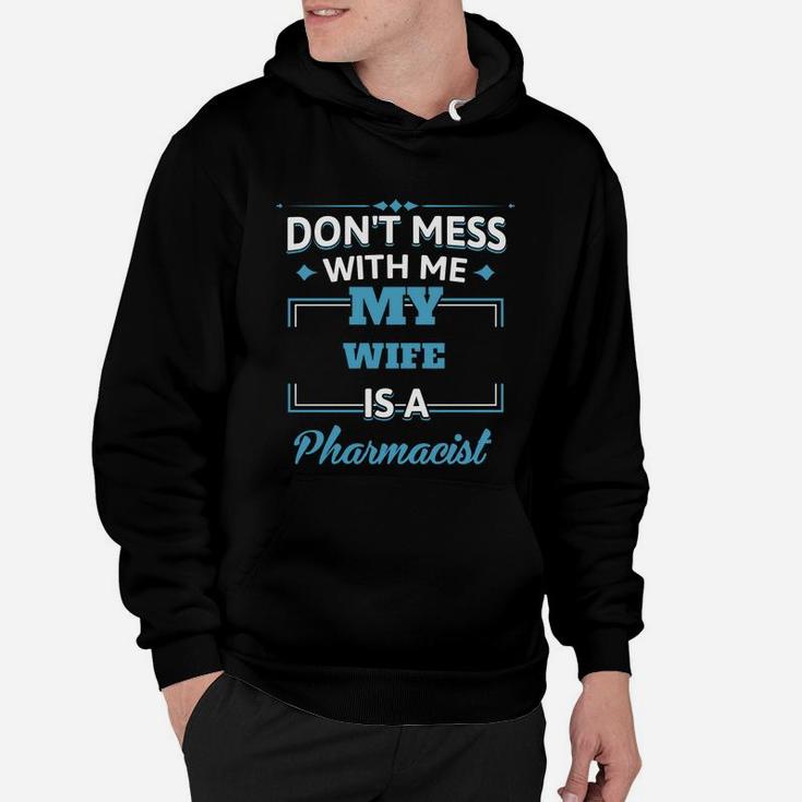 My Wife Is A Pharmacist Funny Gift For Husband From Wife Hoodie
