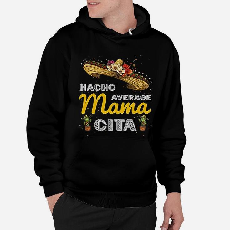 Nacho Average Mamacita Cinco De Mayo Mexican Hoodie
