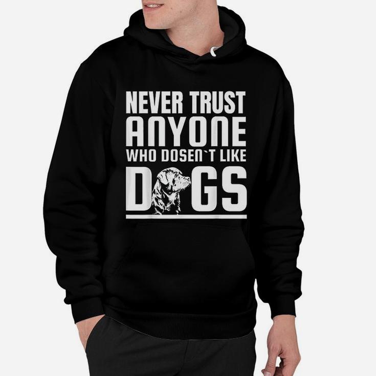 Never Trust Anyone Who Doesnt Like Dogs Rottweiler Hoodie