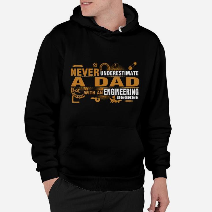 Never Underestimate A Dad With An Engineering Degree T Shirt Hoodie