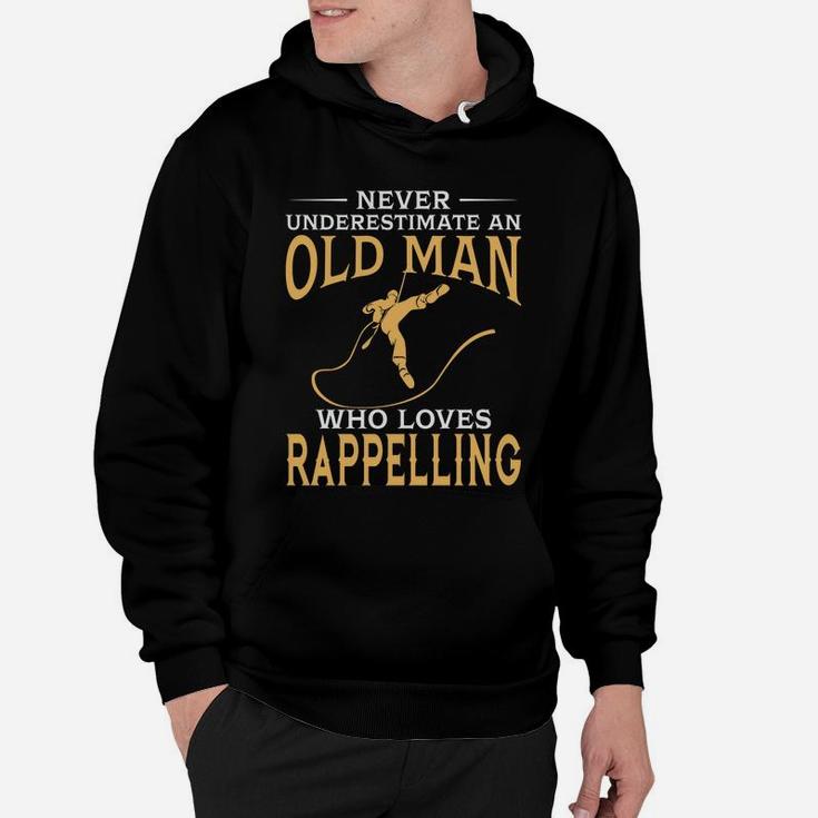 Never Underestimate An Old Man Who Loves Rappelling Tshirt Hoodie