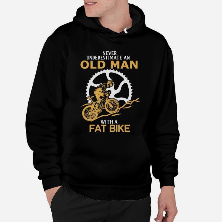 Never Underestimate An Old Man With A Fat Bike Hoodie